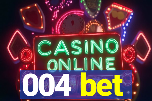 004 bet